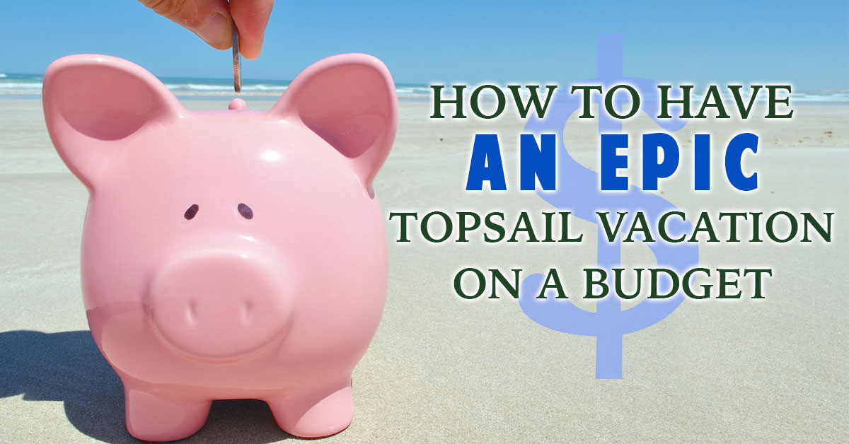 How to Have an Epic Topsail Vacation on a Budget